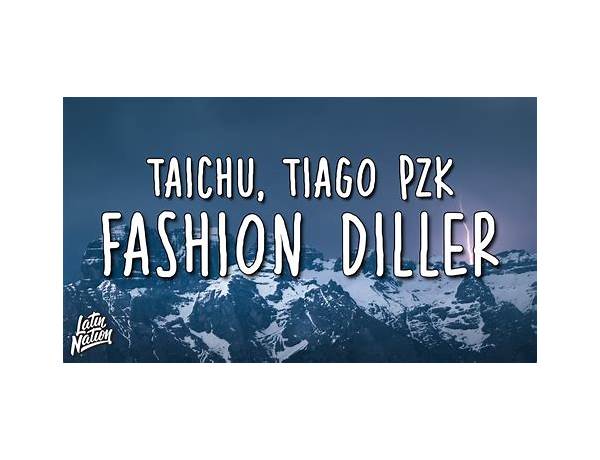 FASHION DILLER es Lyrics [Taichu & Tiago PZK]