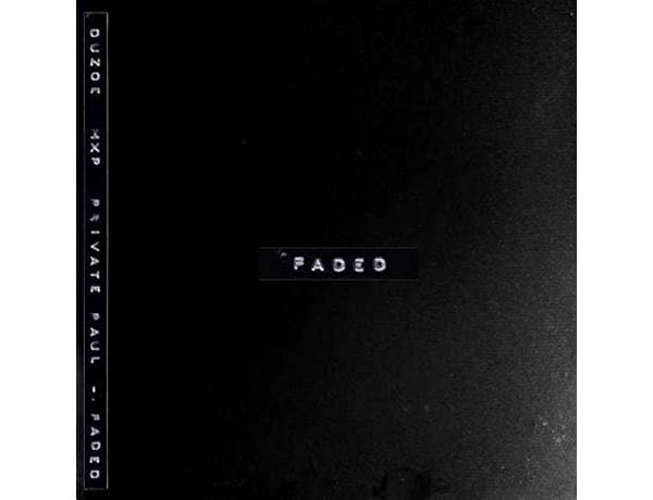 Faded de Lyrics [Duzoe, MXP & Private Paul]