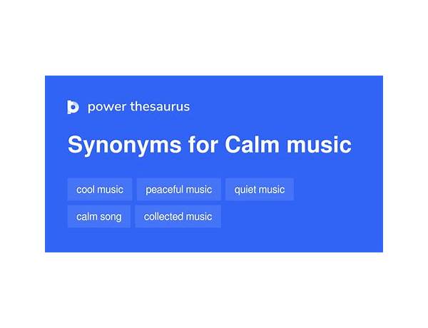 Featuring: Calm, musical term