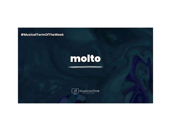 Featuring: Molto, musical term