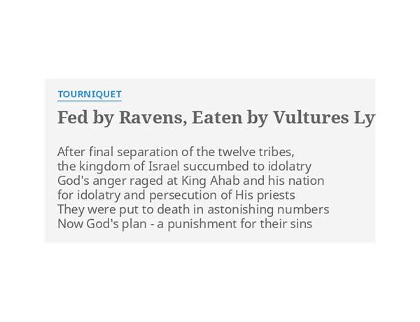 Fed By Ravens, Eaten By Vultures en Lyrics [Tourniquet]