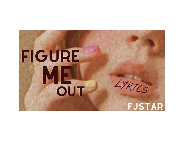 Figure Me Out en Lyrics [Dana Jean Phoenix]