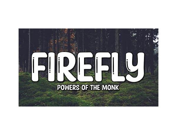 Firefly is Powers of the Monks Single Out Now