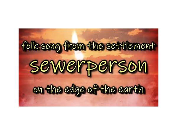 Folk Song from the Settlement on the Edge of the Earth en Lyrics [‌Sewerperson & Eric Godlow]