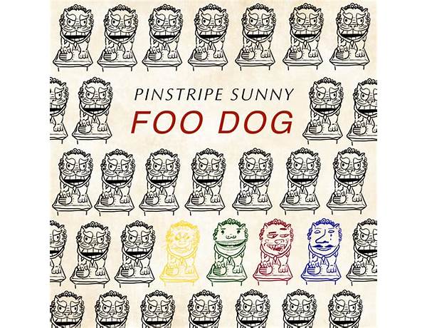 Foo Dog en Lyrics [Pinstripe Sunny]