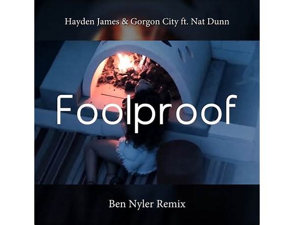 Foolproof en Lyrics [Hayden James, Gorgon City & Nat Dunn]