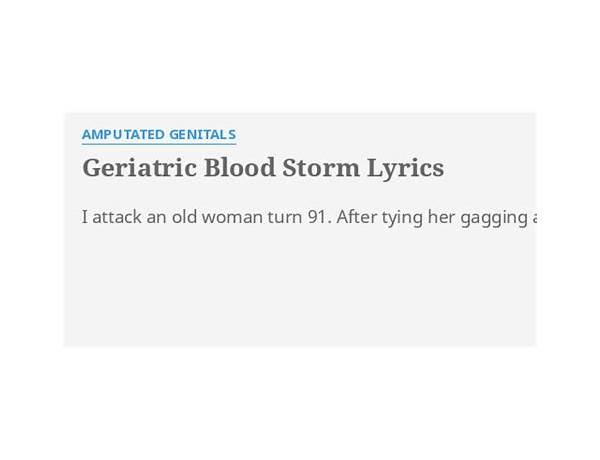 Geriatric Blood Storm en Lyrics [Amputated Genitals]