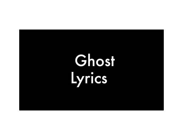 Ghosts en Lyrics [​half\"true\"]