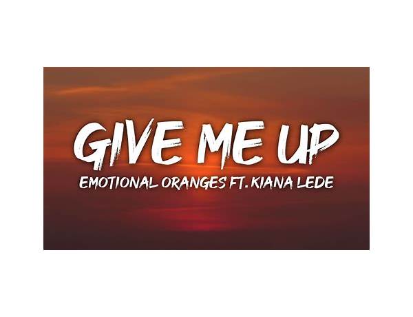 Give Me Up en Lyrics [Emotional Oranges]