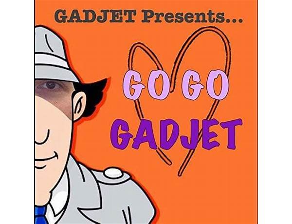 Go Go Gadjet en Lyrics [Gadjet]