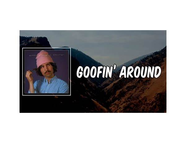 Goofin\' Around en Lyrics [Will Joseph Cook]