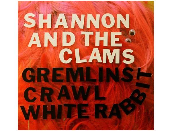 Gremlins Crawl en Lyrics [Shannon & The Clams]