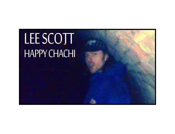 Happy Chachi en Lyrics [Lee Scott]