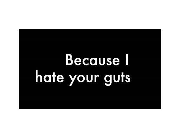 Hate Your Guts en Lyrics [Disciple]