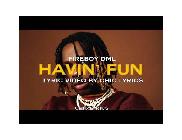 Havin\' Fun en Lyrics [Fireboy DML]