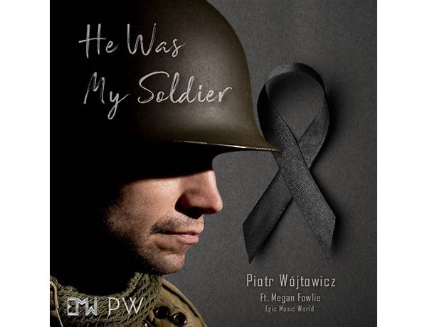 He was my Soldier en Lyrics [Piotr Wójtowicz]