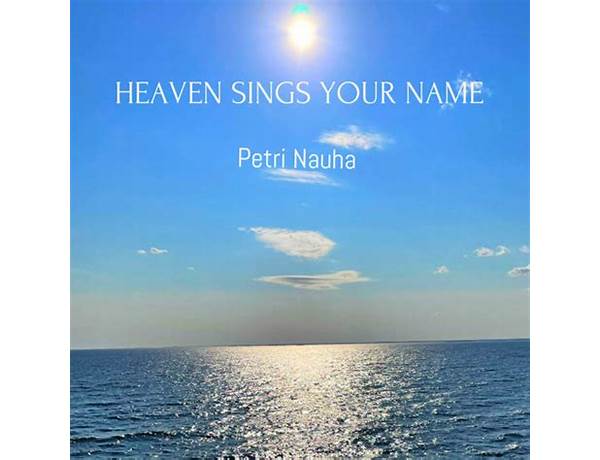 Heaven Sings - In Your Name