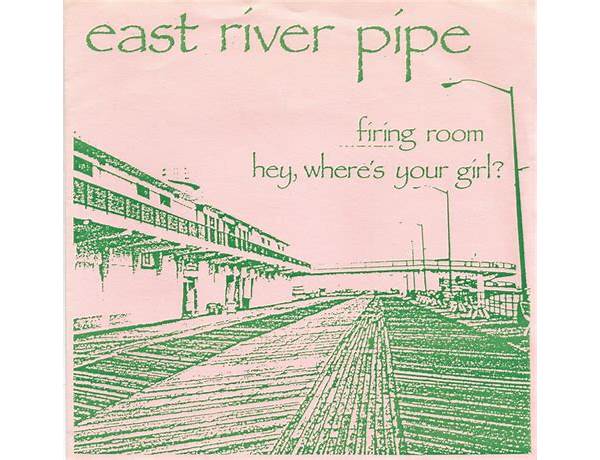 Hey, Where\'s Your Girl? en Lyrics [East River Pipe]