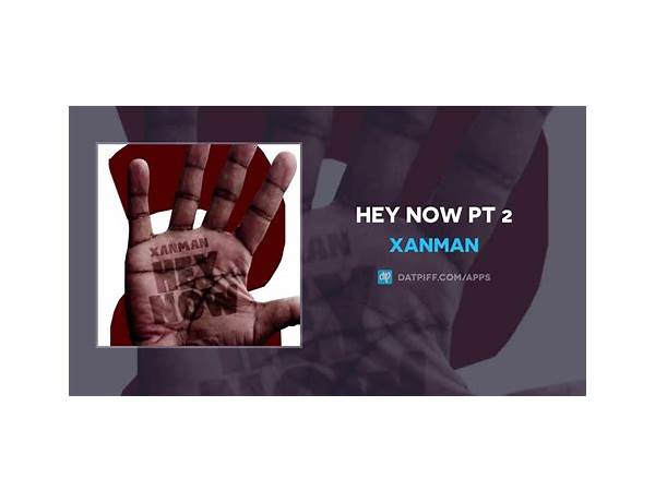 Hey Now, Pt. 2 en Lyrics [Xanman]