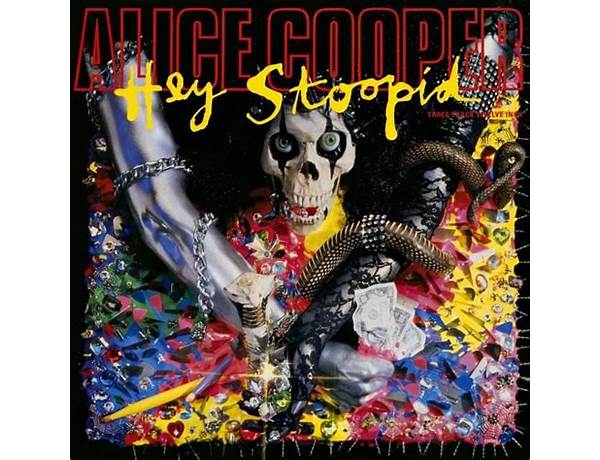 Hey Stoopid en Lyrics [Alice Cooper]