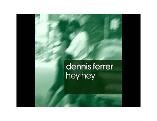 Hey hey - radio edit en Lyrics [Dennis Ferrer]