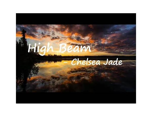 High Beam en Lyrics [Chelsea Jade]