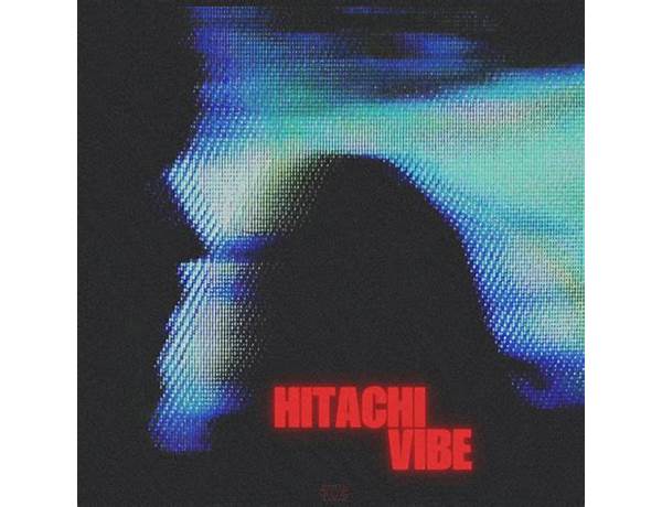 Hitachi en Lyrics [The Trp]