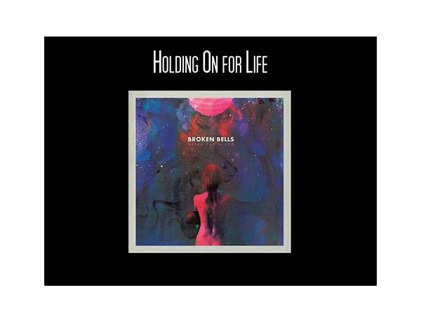 Holding on for Life en Lyrics [Broken Bells]