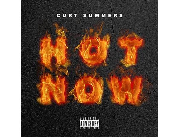 Hot Now en Lyrics [Curt Summers]