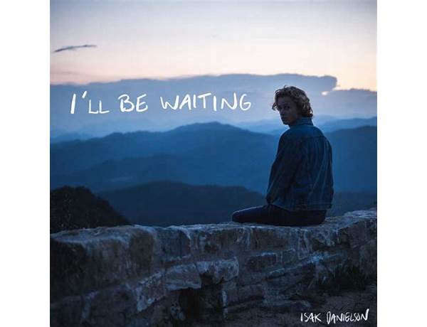 I\'ll Be Waiting en Lyrics [Cher Strauberry]