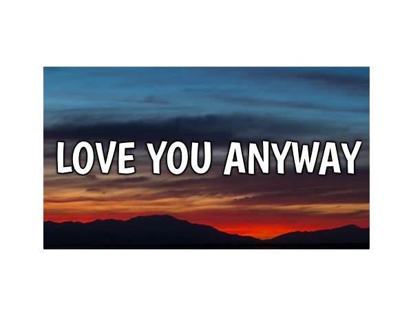 I\'ll Love You Anyway en Lyrics [Aaron Neville]