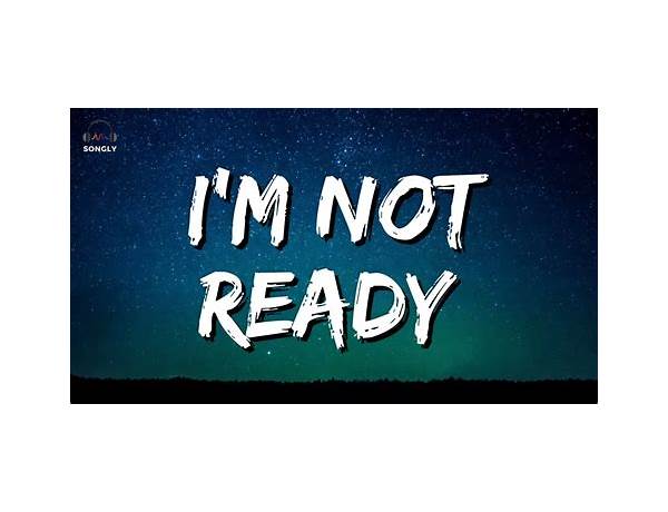 I\'m Not Ready en Lyrics [Surfer Blood]