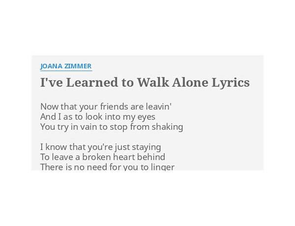 I\'ve Learned to Walk Alone en Lyrics [Joana Zimmer]