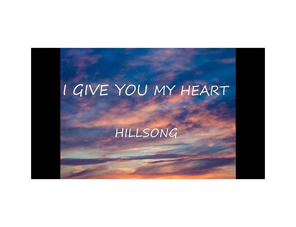 I Give You My Heart en Lyrics [Darlene Zschech]