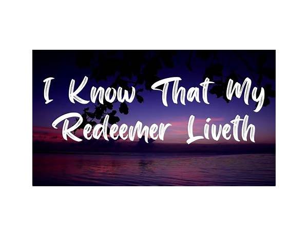 I Know That My Redeemer Liveth en Lyrics [Jane Siberry]