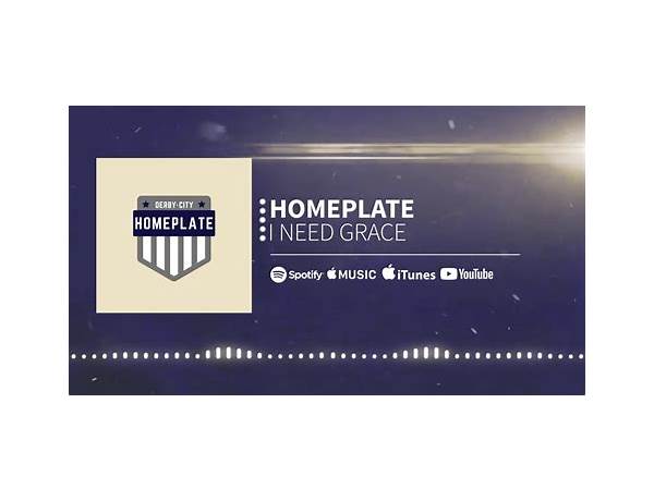 I Need Grace en Lyrics [Homeplate]