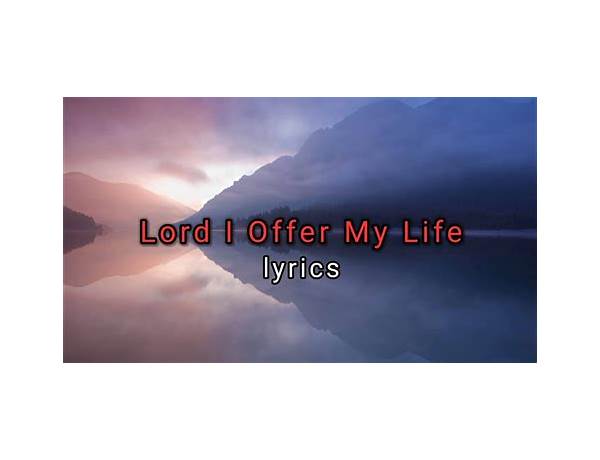 I Offer My Life en Lyrics [Don Moen]