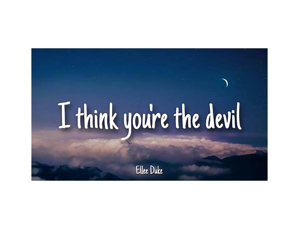 I Think You\'re The Devil en Lyrics [Ellee Duke]