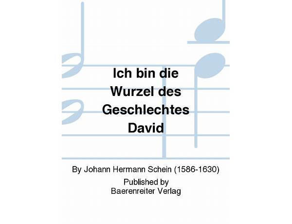 Ich bin die Wurzel des Geschlechtes David de Lyrics [Johann Hermann Schein]