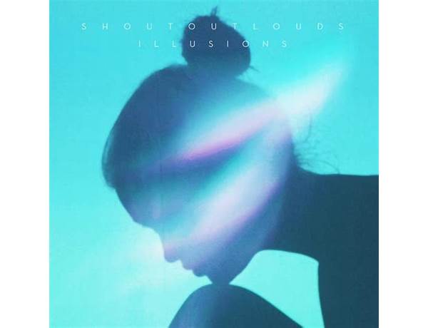 Illusions en Lyrics [Shout Out Louds]