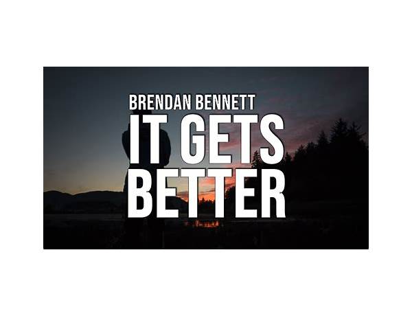 It Gets Better en Lyrics [Brendan Bennett]