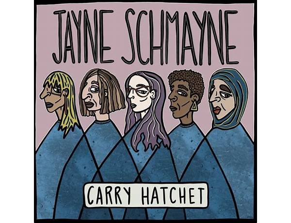 Jayne Schmayne en Lyrics [Carry Hatchet]