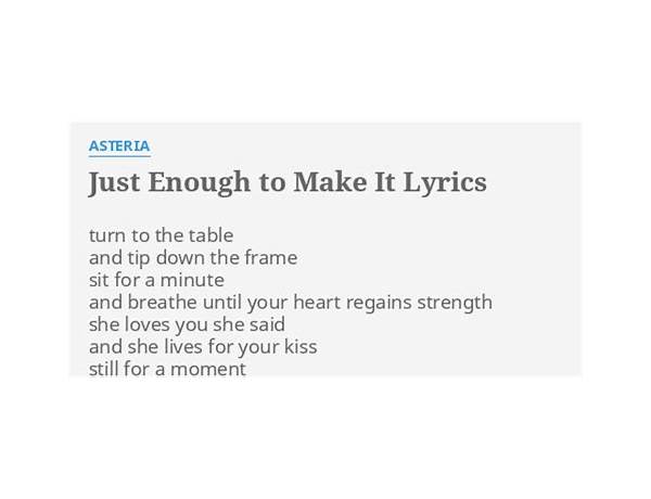 Just Enough To Make It Just en Lyrics [Asteria (Band)]