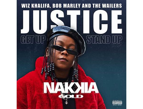 Justice en Lyrics [Nakkia Gold, Wiz Khalifa & Bob Marley & The Wailers]