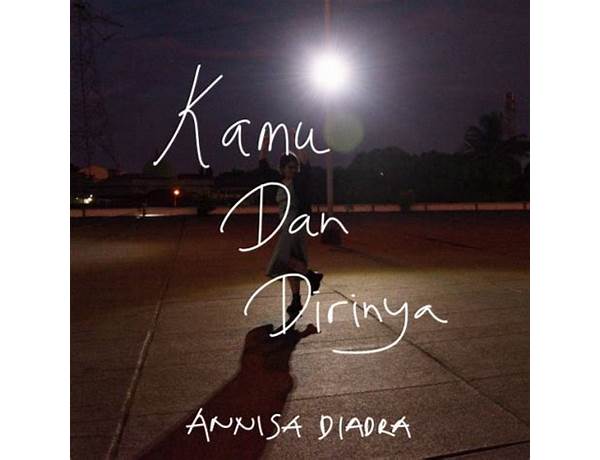 Kamu Dan Dirinya id Lyrics [Annisa Diadra]