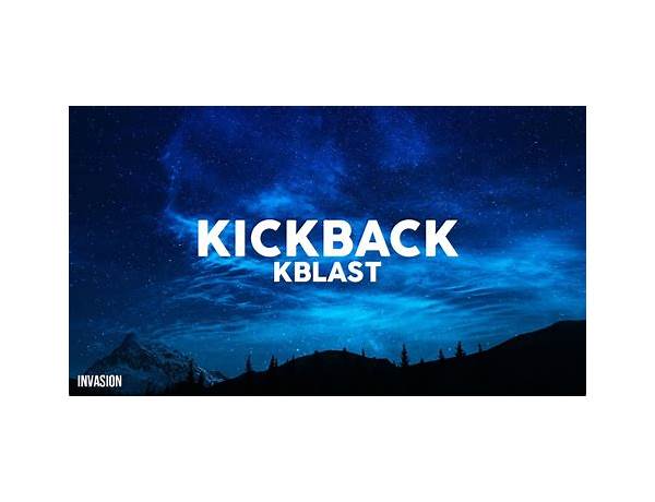 Kickback sr Lyrics [NEWLIGHTCHILD]
