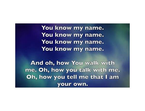 Know My Name en Lyrics [Meltybrains?]