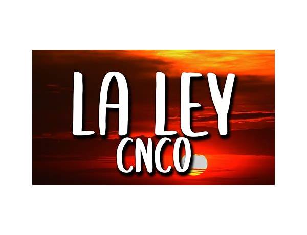 La Ley es Lyrics [CNCO]