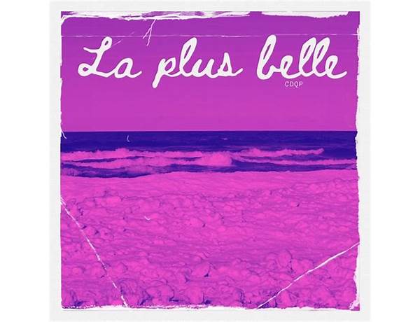 La plus belle fr Lyrics [CDQP]