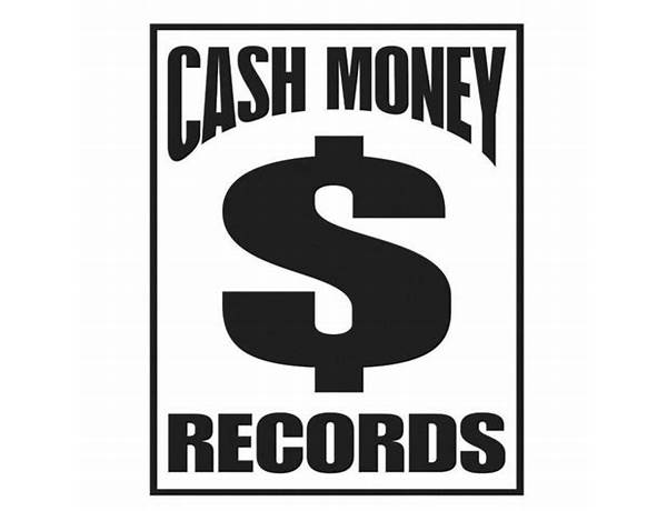 Label: Cash Money Records, musical term